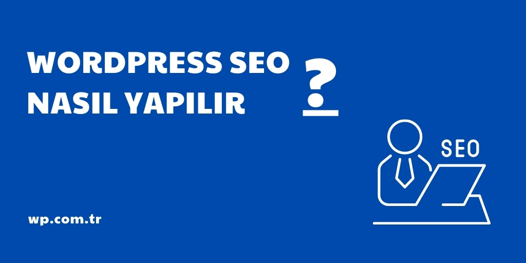 WordPress SEO Nasıl Yapılır