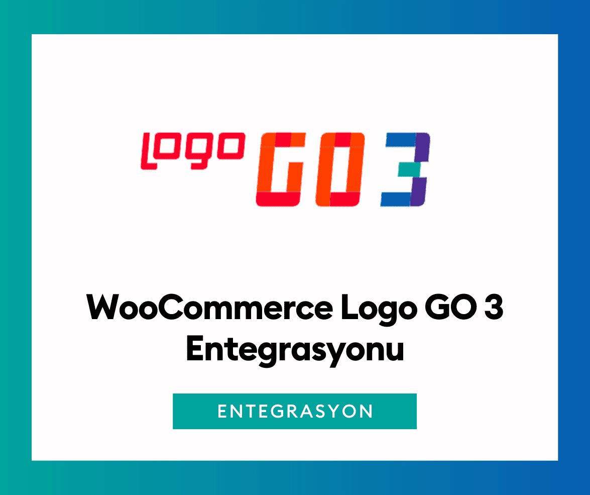 WooCommerce Logo GO 3 Entegrasyonu