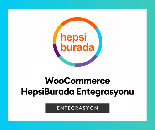 WooCommerce HepsiBurada Entegrasyonu