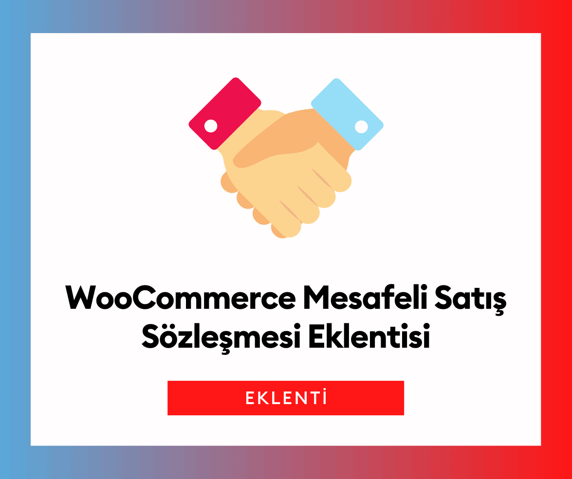 WooCommerce Mesafeli Satış Sözleşmesi Eklentisi