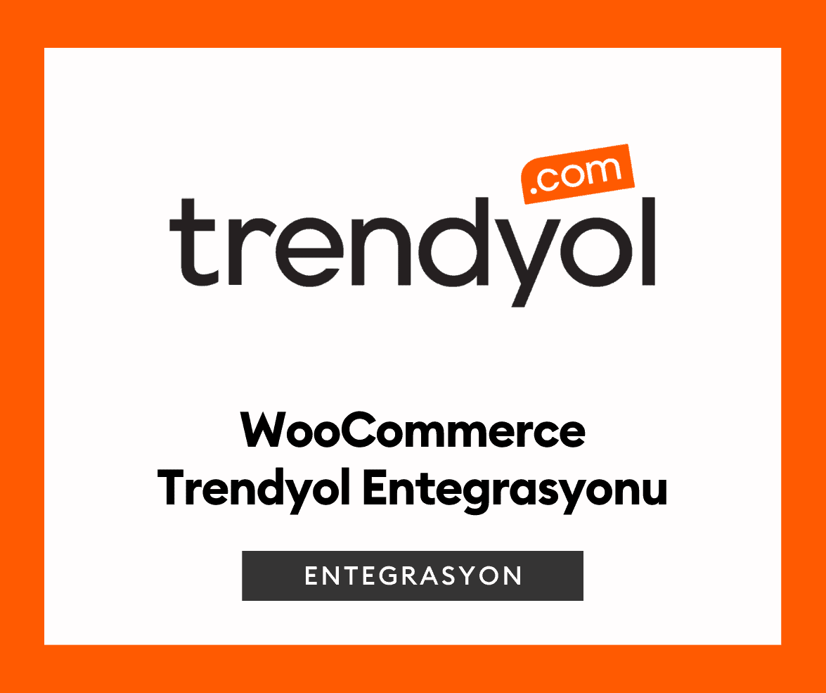 WooCommerce Trendyol Entegrasyonu
